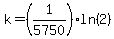 k=%281%2F5750%29ln%282%29