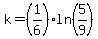 k=%281%2F6%29ln%285%2F9%29
