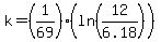 k=%281%2F69%29%28ln%2812%2F6.18%29%29