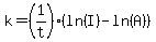 k=%281%2Ft%29%28ln%28I%29-ln%28A%29%29