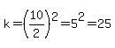 k=%2810%2F2%29%5E2=5%5E2=25