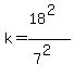 k=%2818%5E2%29%2F%287%5E2%29
