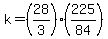 k=%2828%2F3%29%28225%2F84%29