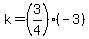 k=%283%2F4%29%28-3%29