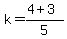 k=%284%2B3%29%2F5