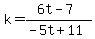 k=%286t-7%29%2F%28-5t%2B11%29