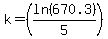 k=+%28ln%28670.3%29%2F5%29