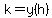 k=+y%28h%29