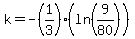 k=-%281%2F3%29%28ln%289%2F80%29%29