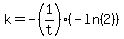 k=-%281%2Ft%29%28-ln%282%29%29