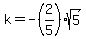 k=-%282%2F5%29sqrt%285%29