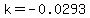 k=-0.0293
