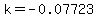 k=-0.07723