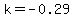 k=-0.29