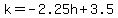 k=-2.25h%2B3.5