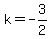k=-3%2F2