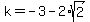 k=-3-2%2Asqrt%282%29