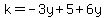 k=-3y%2B5%2B6y