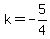 k=-5%2F4