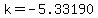 k=-5.33190