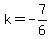 \"k=-7%2F6\"