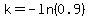 k=-ln%280.9%29