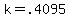 \"k=.4095\"
