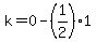 k=0-%281%2F2%29%2A1