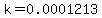 k=0.0001213