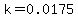 k=0.0175