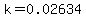 k=0.02634