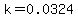 k=0.0324