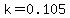 k=0.105