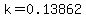 k=0.13862