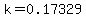 k=0.17329