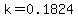 k=0.1824