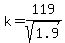 k=119%2Fsqrt%281.9%29