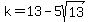 k=13-5sqrt%2813%29