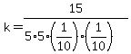 k=15%2F%285%2A5%2A%281%2F10%29%281%2F10%29%29