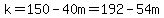 k=150-40m=192-54m