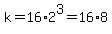 k=16%2A2%5E3=16%2A8