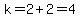 k=2%2B2=4