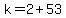 k=2%2B53