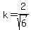 k=2%2Fsqrt%286%29