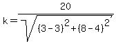 k=20%2Fsqrt%28%283-3%29%5E2%2B%288-4%29%5E2%29