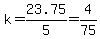 k=23.75%2F5=4%2F75
