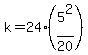 k=24%285%5E2%2F20%29