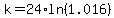 k=24%2Aln%281.016%29