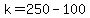 k=250-100