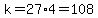 k=27%2A4=108